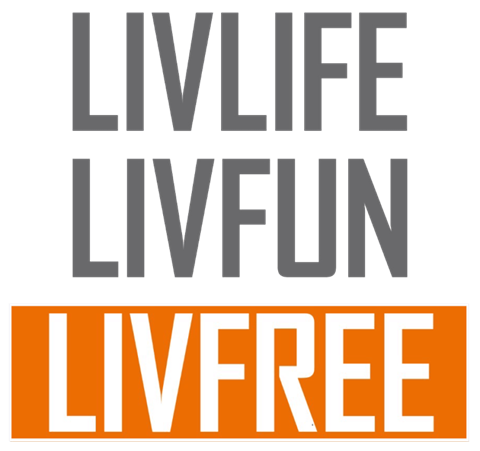 LivLife LivFun LivFree